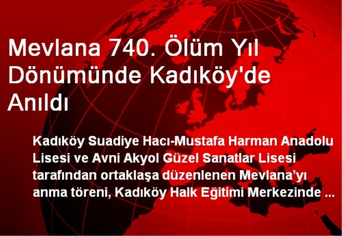 Mevlana 740. Ölüm Yıl Dönümünde Kadıköy\'de Anıldı