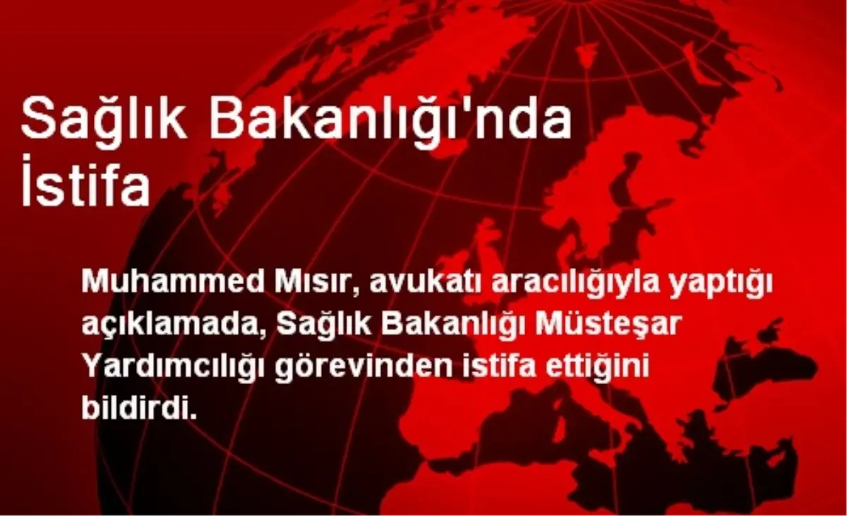 Sağlık Bakanlığı\'nda İstifa