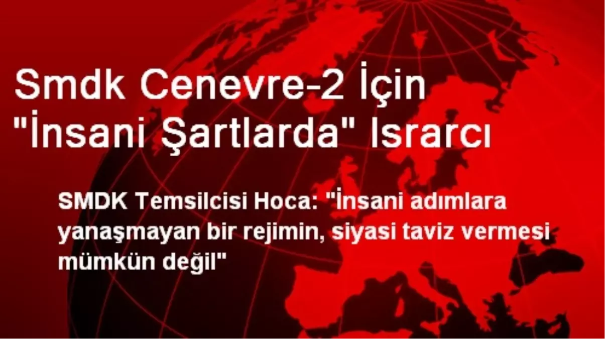 Smdk Cenevre-2 İçin "İnsani Şartlarda" Israrcı