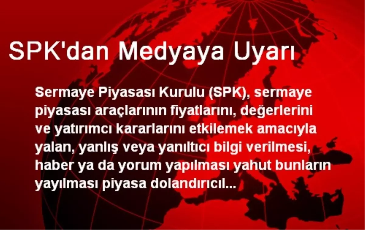 SPK\'dan Medyaya Uyarı