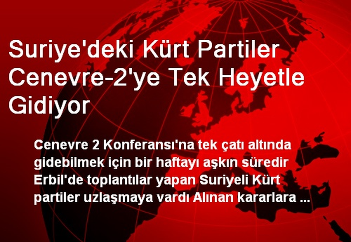 Suriye\'deki Kürt Partiler Cenevre-2\'ye Tek Heyetle Gidiyor