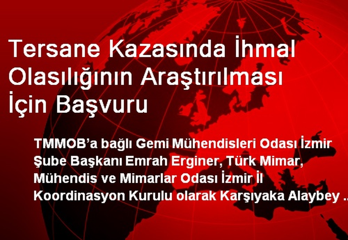 Tersane Kazasında İhmal Olasılığının Araştırılması İçin Başvuru