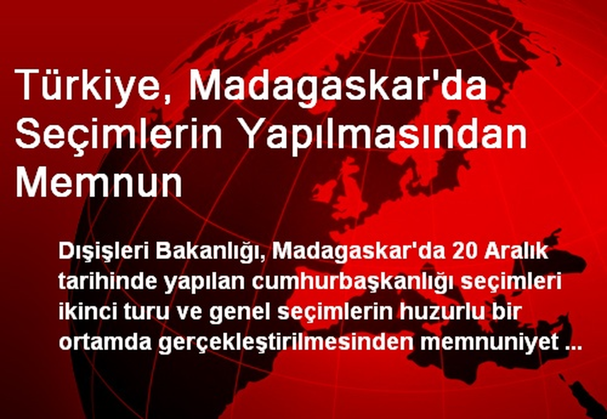 Türkiye, Madagaskar\'da Seçimlerin Yapılmasından Memnun