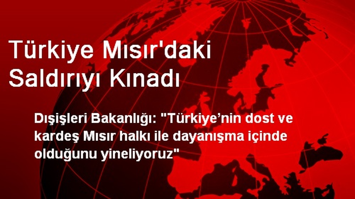 Türkiye Mısır\'daki Saldırıyı Kınadı