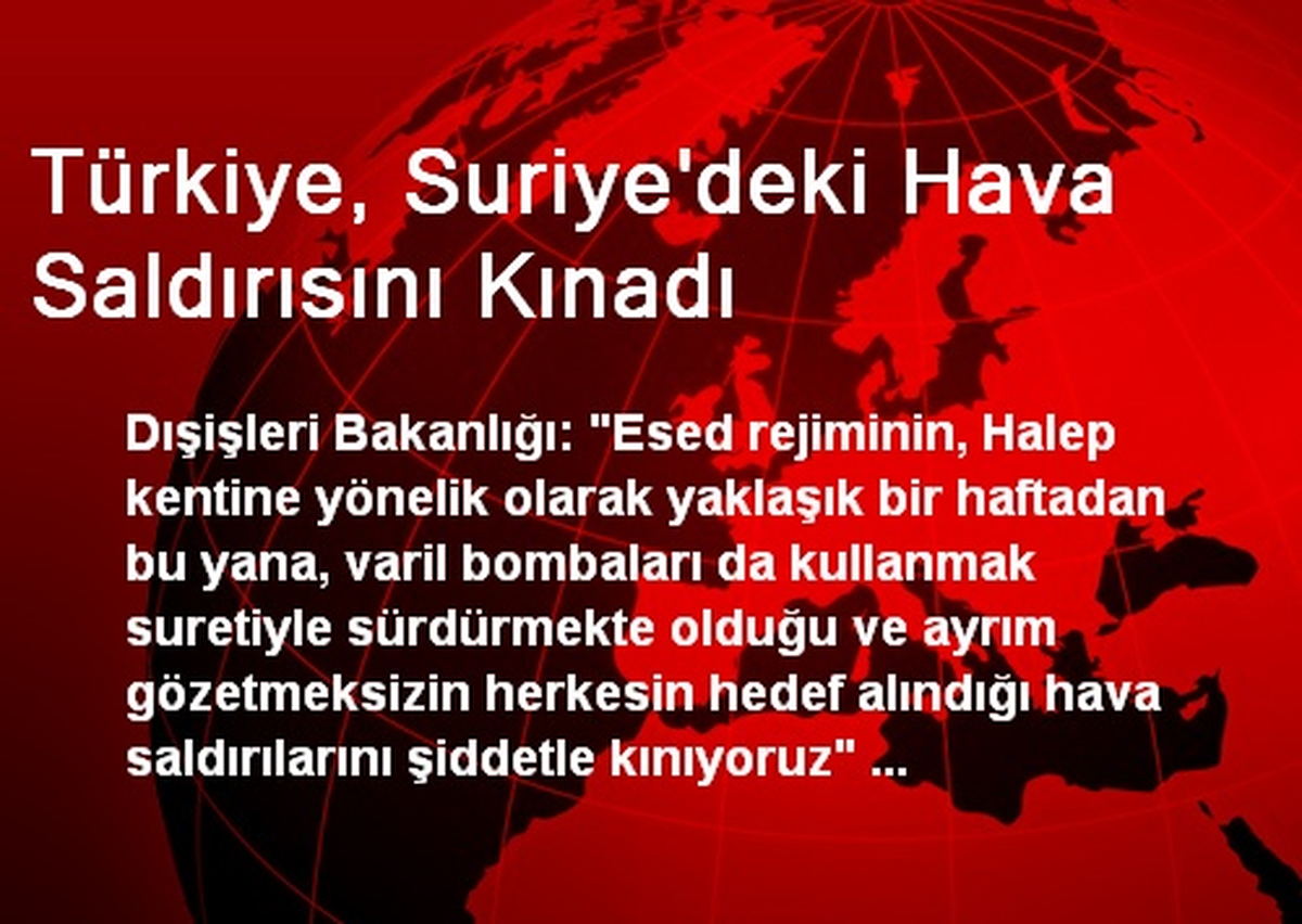 Türkiye, Suriye\'deki Hava Saldırısını Kınadı