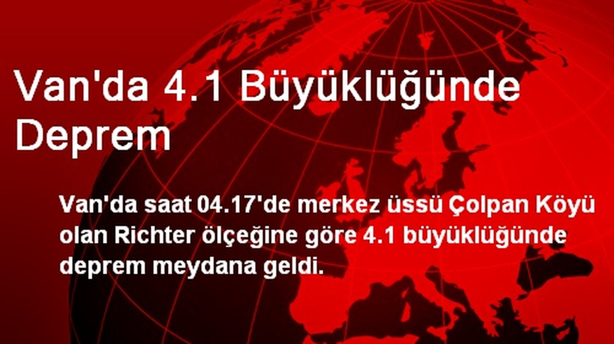 Van\'da 4.1 Büyüklüğünde Deprem