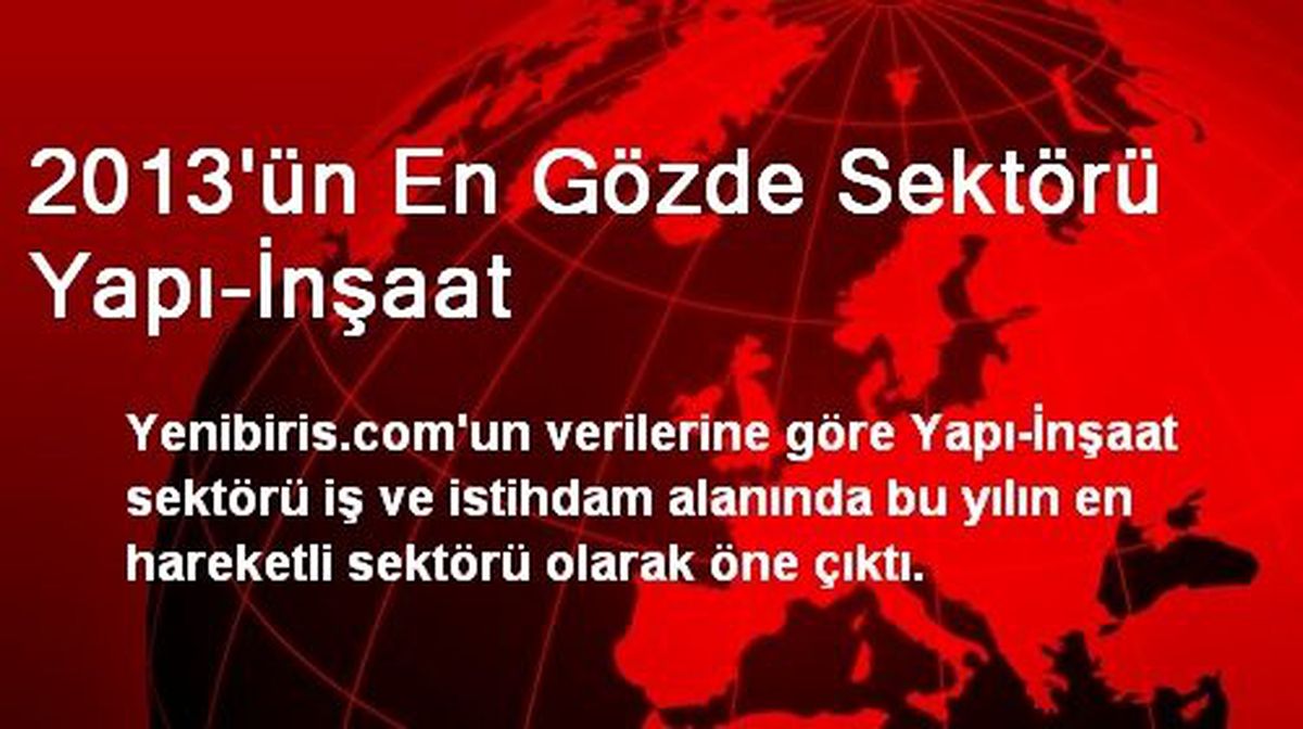 2013\'ün En Gözde Sektörü Yapı-İnşaat