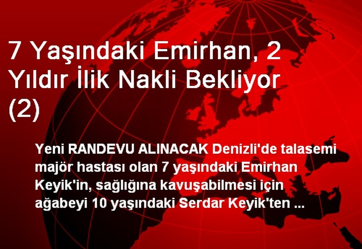 7 Yaşındaki Emirhan, 2 Yıldır İlik Nakli Bekliyor