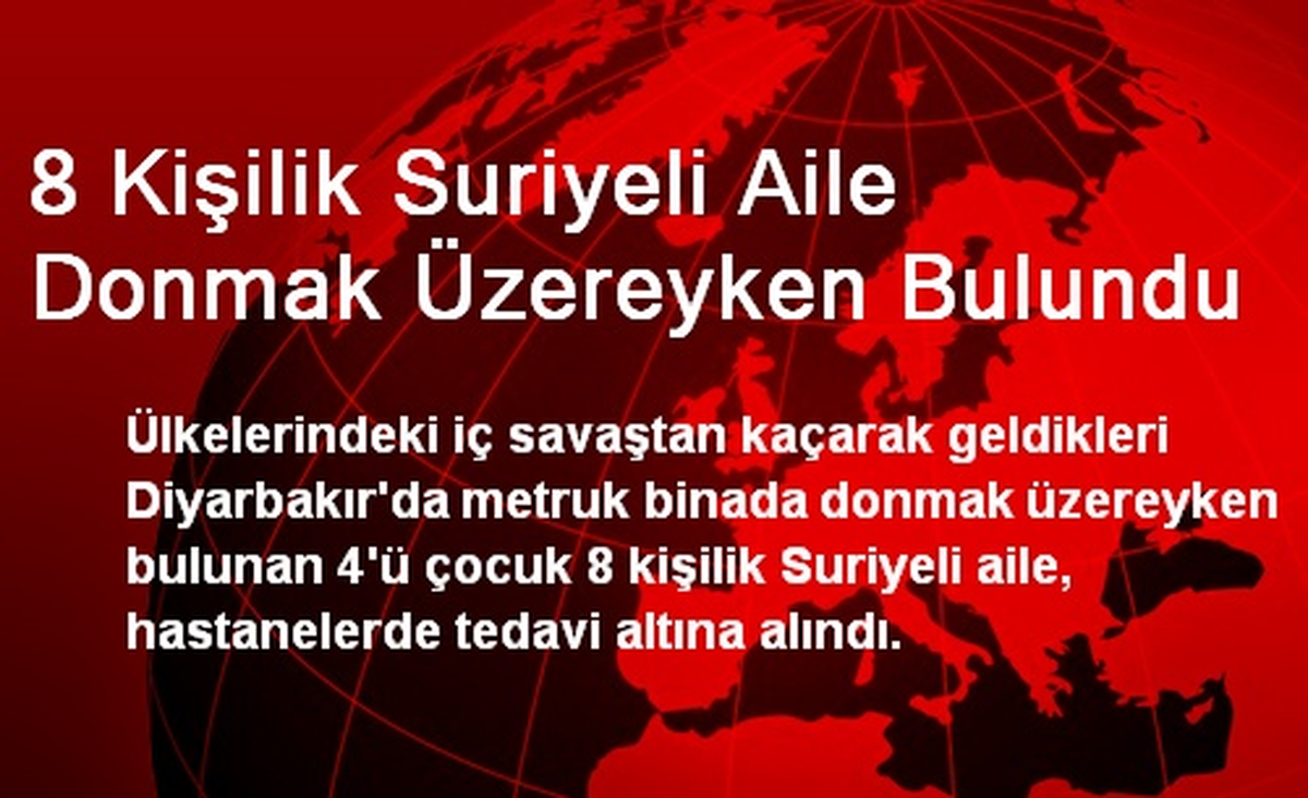 8 Kişilik Suriyeli Aile Donmak Üzereyken Bulundu