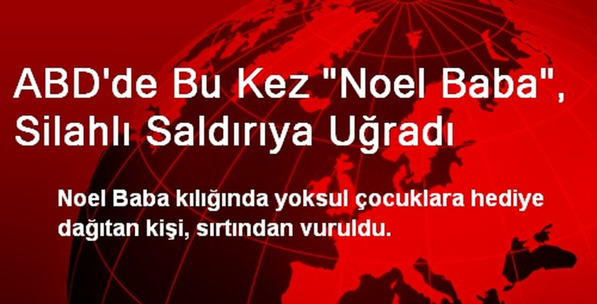 ABD\'de Bu Kez "Noel Baba", Silahlı Saldırıya Uğradı