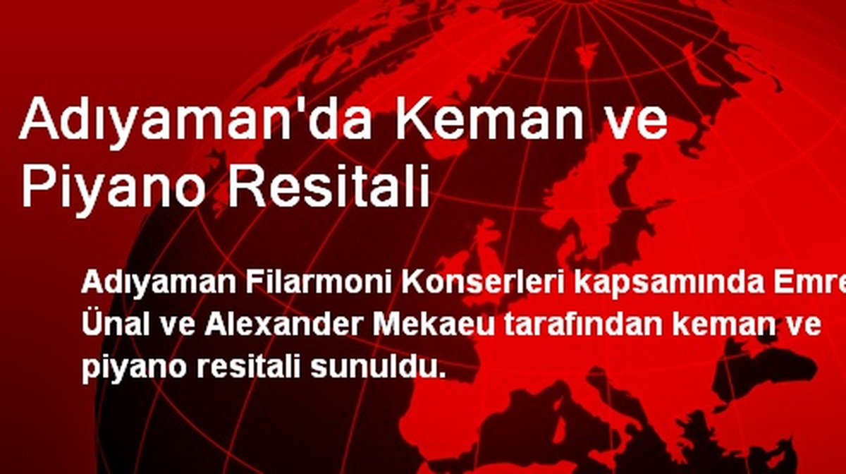 Adıyaman\'da Keman ve Piyano Resitali