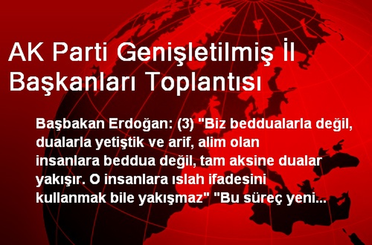 AK Parti Genişletilmiş İl Başkanları Toplantısı