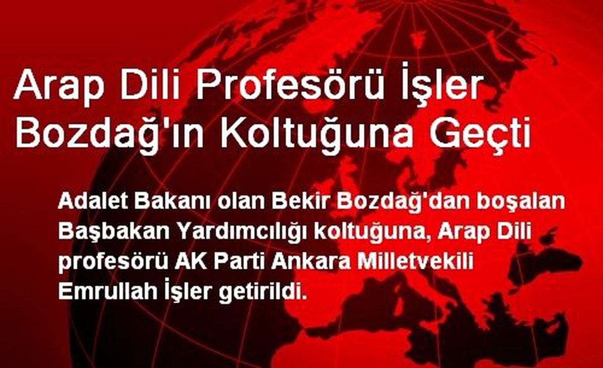 Arap Dili Profesörü İşler, Bozdağ\'ın Koltuğuna Geçti