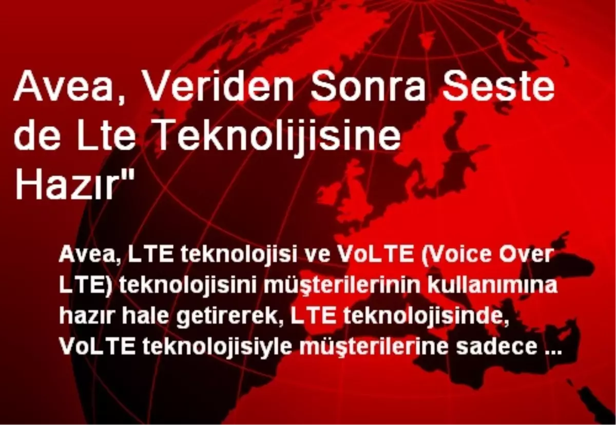 Avea, Veriden Sonra Seste de Lte Teknolijisine Hazır"