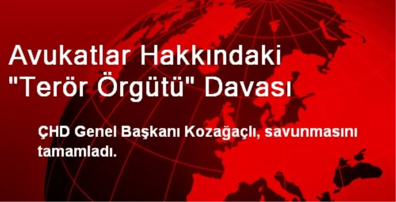 Avukatlar Hakkındaki "Terör Örgütü" Davası