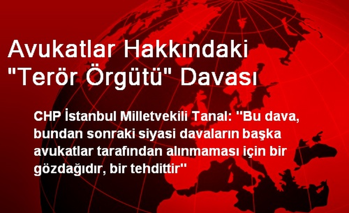 Avukatlar Hakkındaki "Terör Örgütü" Davası