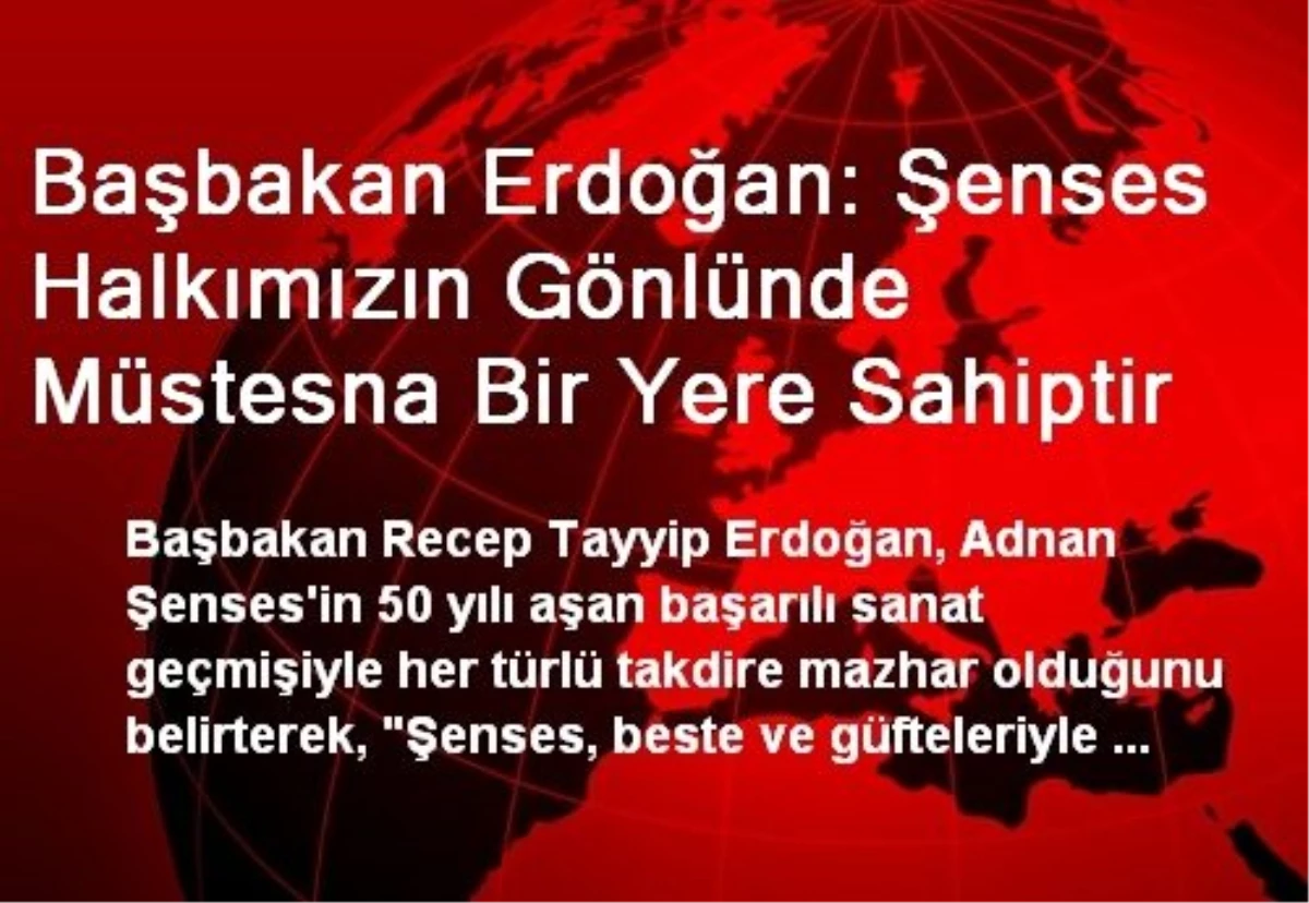 Başbakan Erdoğan: Adnan Şenses\'e Allah\'tan Rahmet Diliyorum