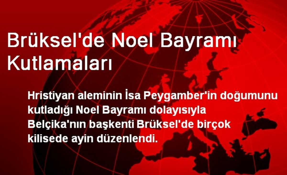 Brüksel\'de Noel Bayramı Kutlandı