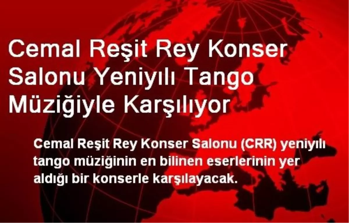 Cemal Reşit Rey Konser Salonu Yeniyılı Tango Müziğiyle Karşılıyor