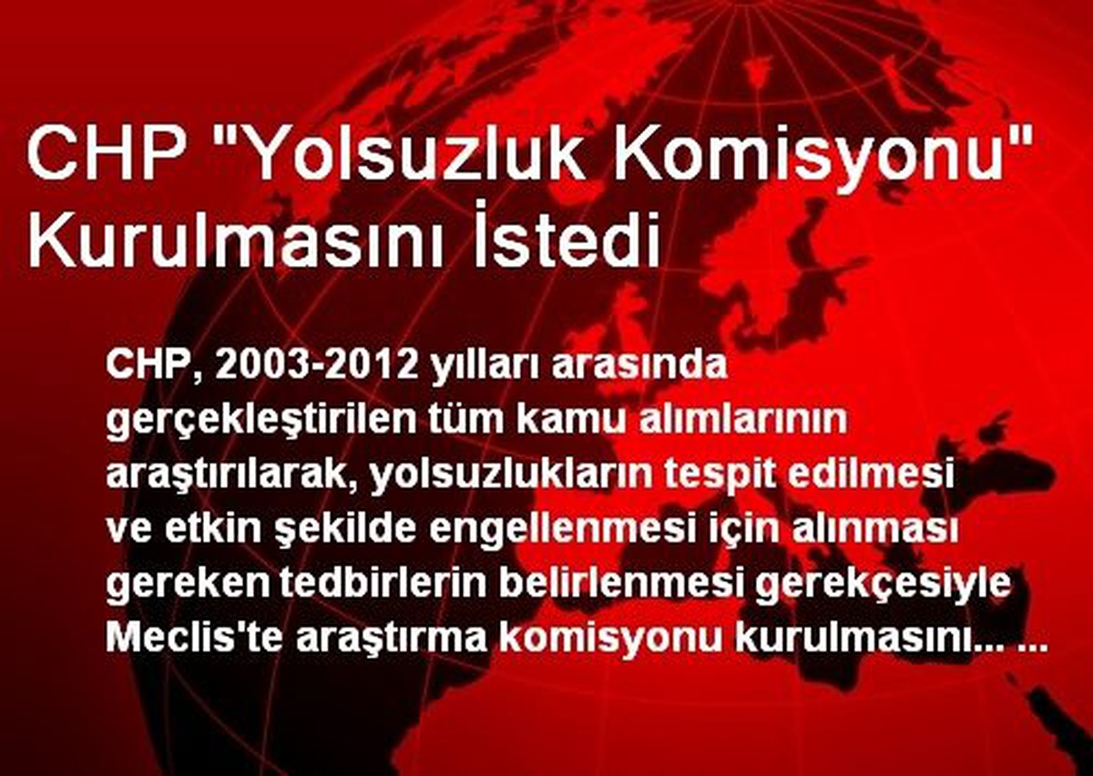 CHP, Yolsuzluk Komisyonu Kurulmasını İstedi