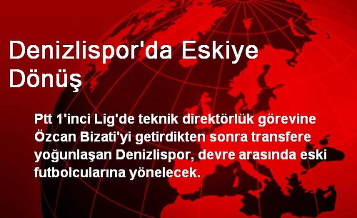 Denizlispor\'da Eskiye Dönüş