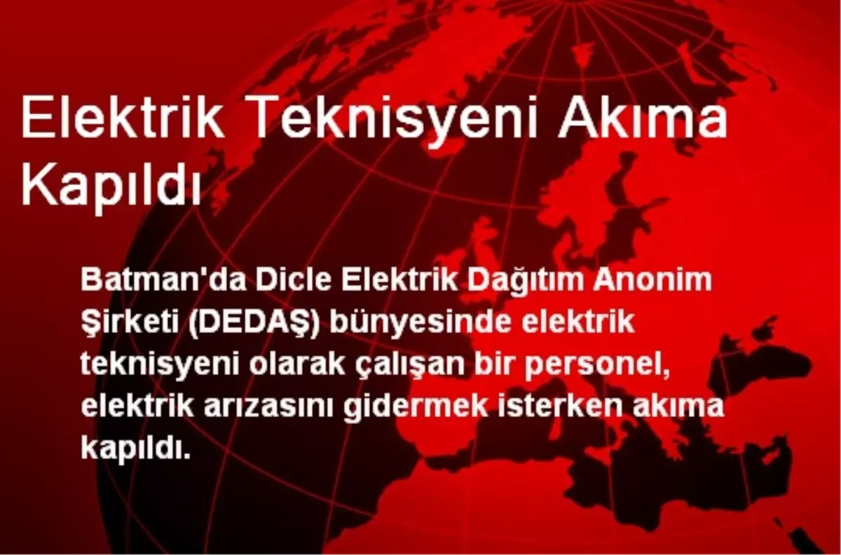 Elektrik Teknisyeni Akıma Kapıldı