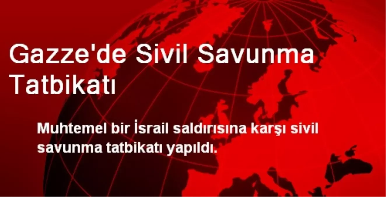 Gazze\'de Sivil Savunma Tatbikatı