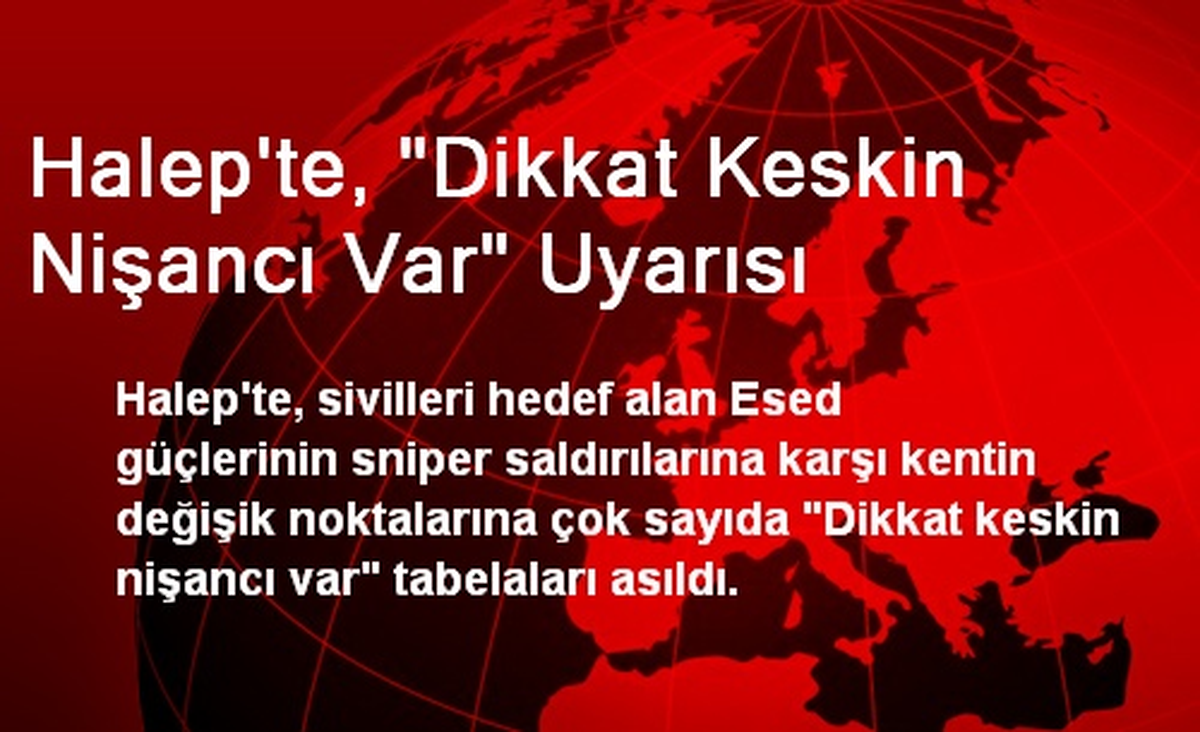 Halep\'te, "Dikkat Keskin Nişancı Var" Uyarısı