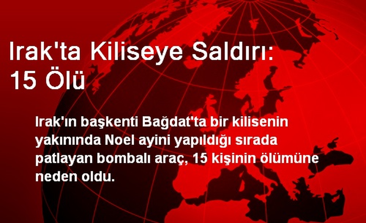 Irak\'ta Kiliseye Saldırı: 15 Ölü