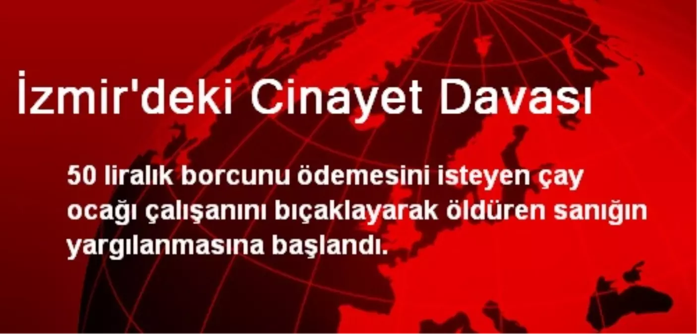 İzmir\'deki Cinayet Davası