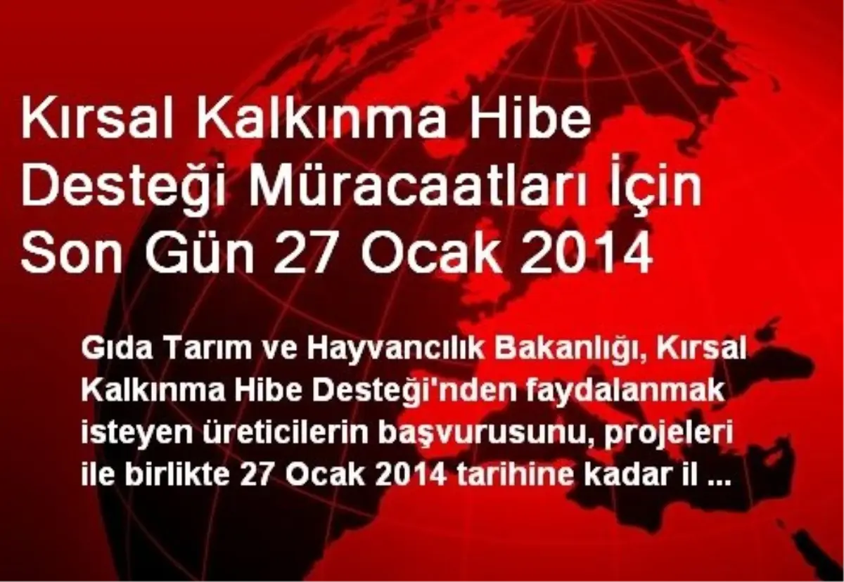 Kırsal Kalkınma Hibe Desteği Müracaatları İçin Son Gün 27 Ocak 2014