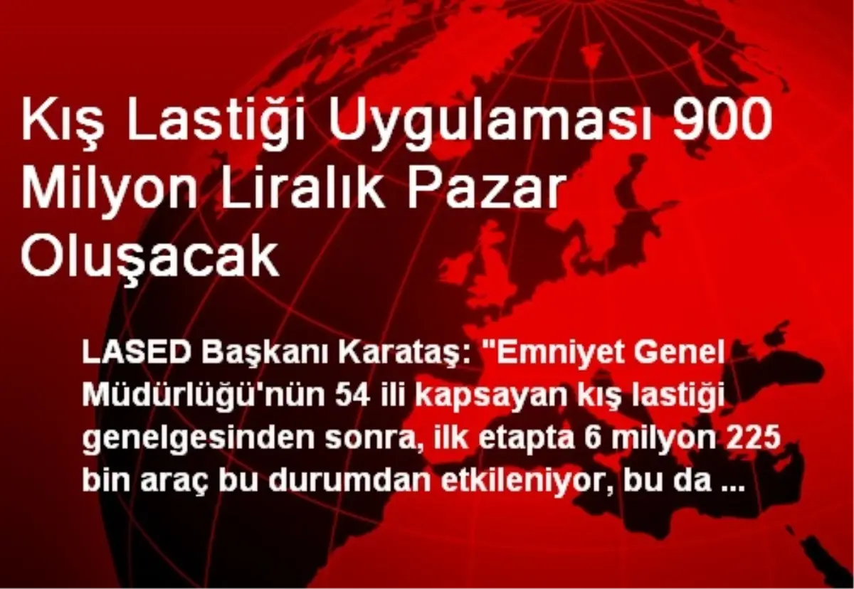 Kış Lastiği Uygulaması 900 Milyon Liralık Pazar Oluşacak