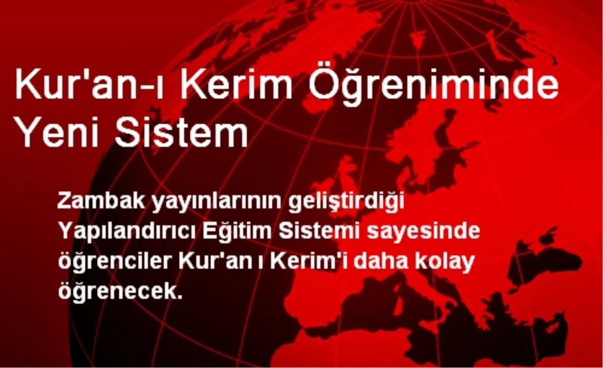 Kur\'an-ı Kerim Öğreniminde Yeni Sistem