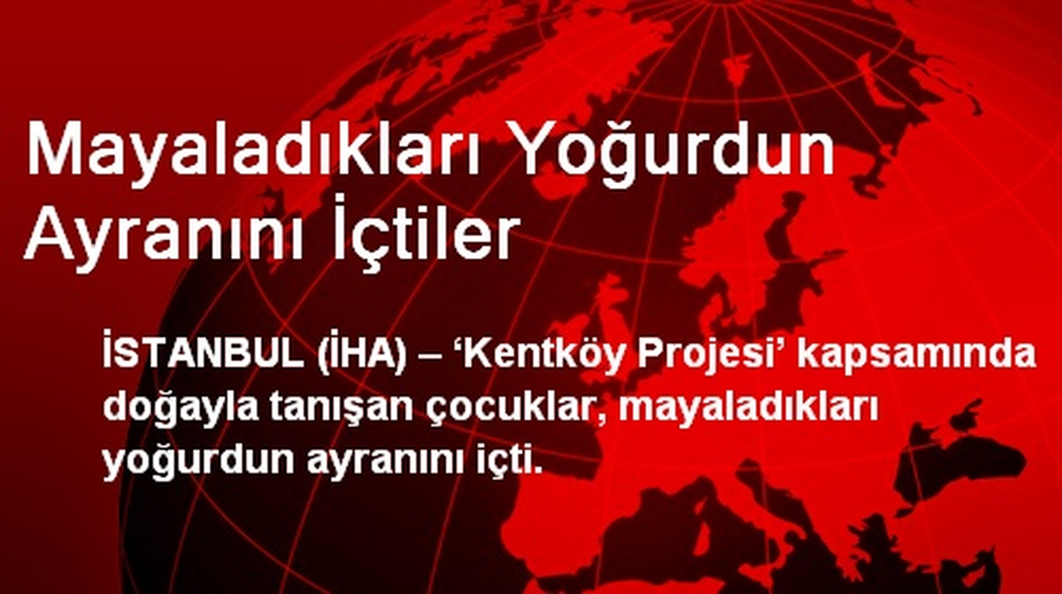 Mayaladıkları Yoğurdun Ayranını İçtiler