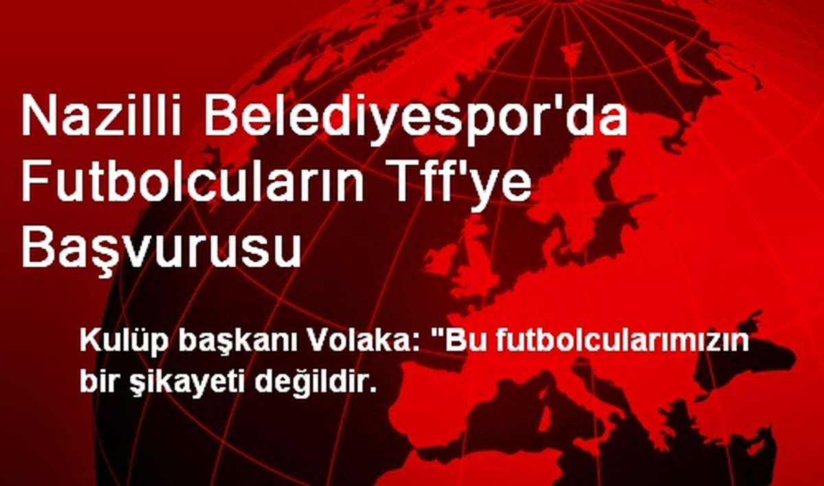 Nazilli Belediyespor\'da Futbolcuların Tff\'ye Başvurusu