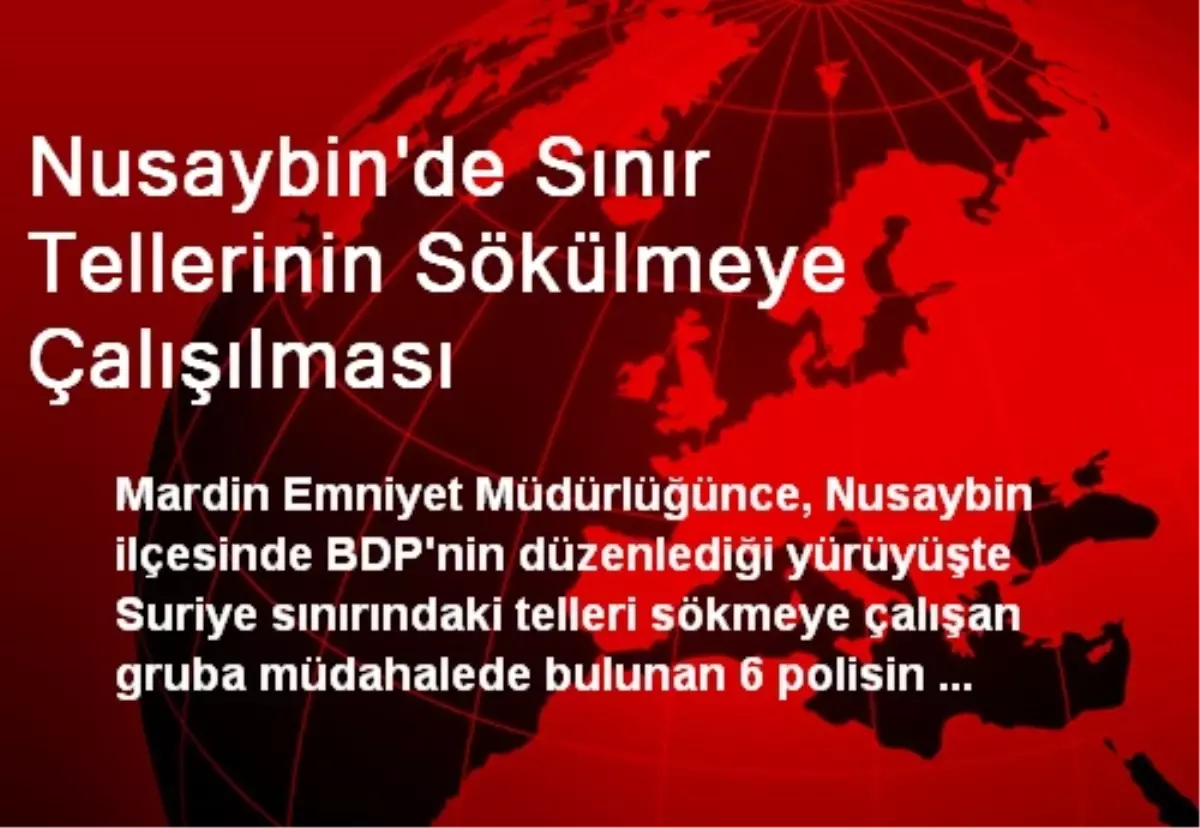 Nusaybin\'de Sınır Tellerinin Sökülmeye Çalışılması