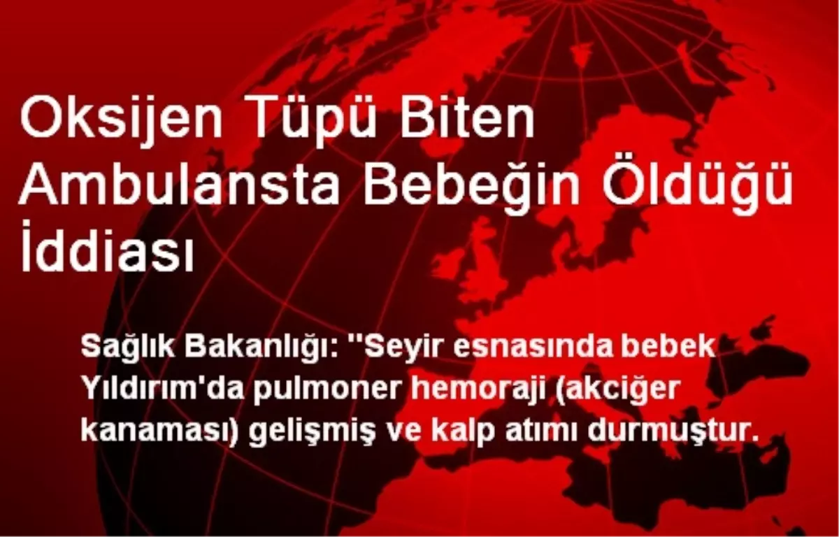 Oksijen Tüpü Biten Ambulansta Bebeğin Öldüğü İddiası