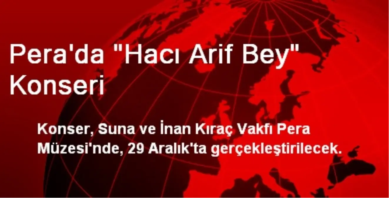 Pera\'da "Hacı Arif Bey" Konseri