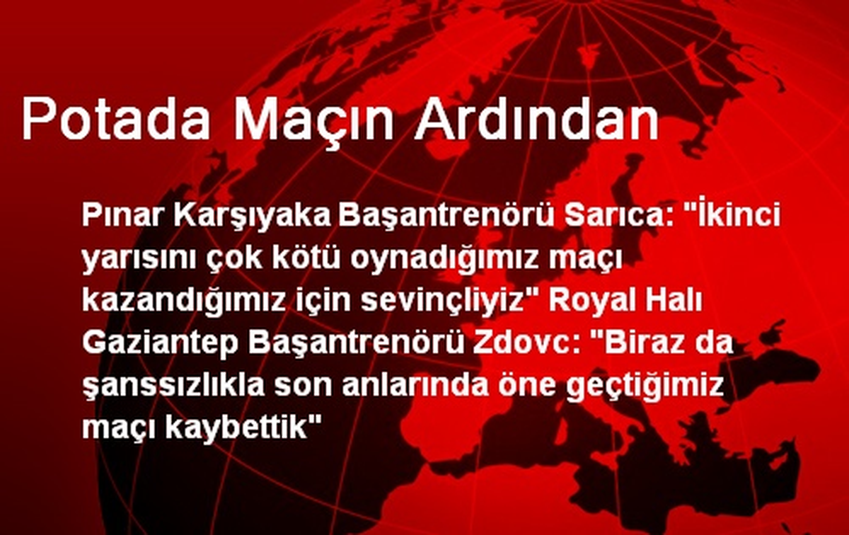 Potada Maçın Ardından