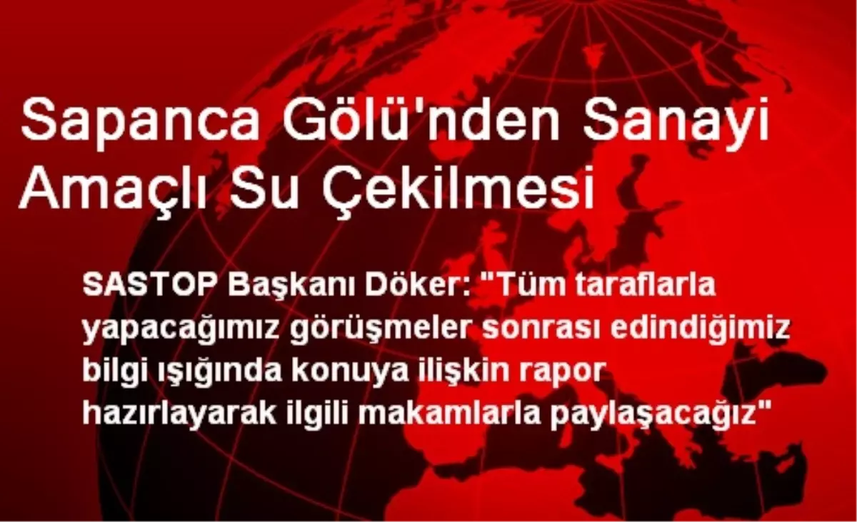 Sapanca Gölü\'nden Sanayi Amaçlı Su Çekilmesi