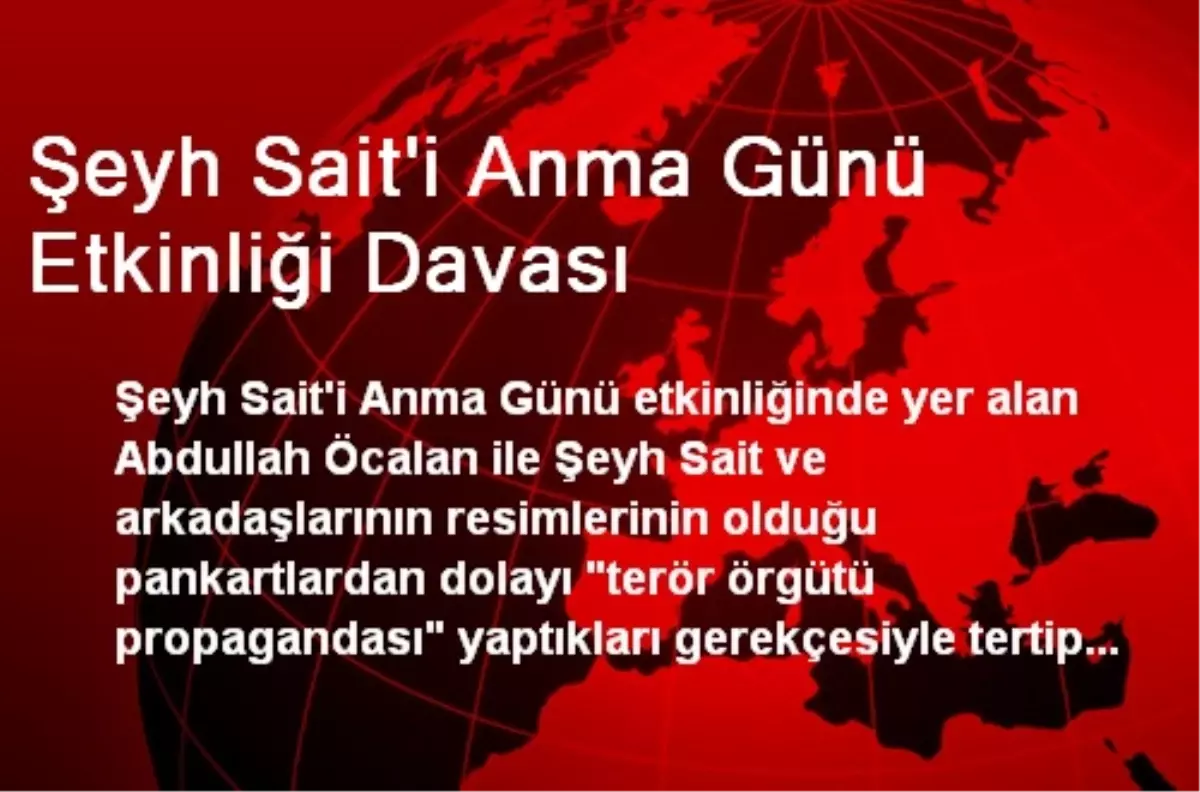 Şeyh Sait\'i Anma Günü Etkinliği Davası