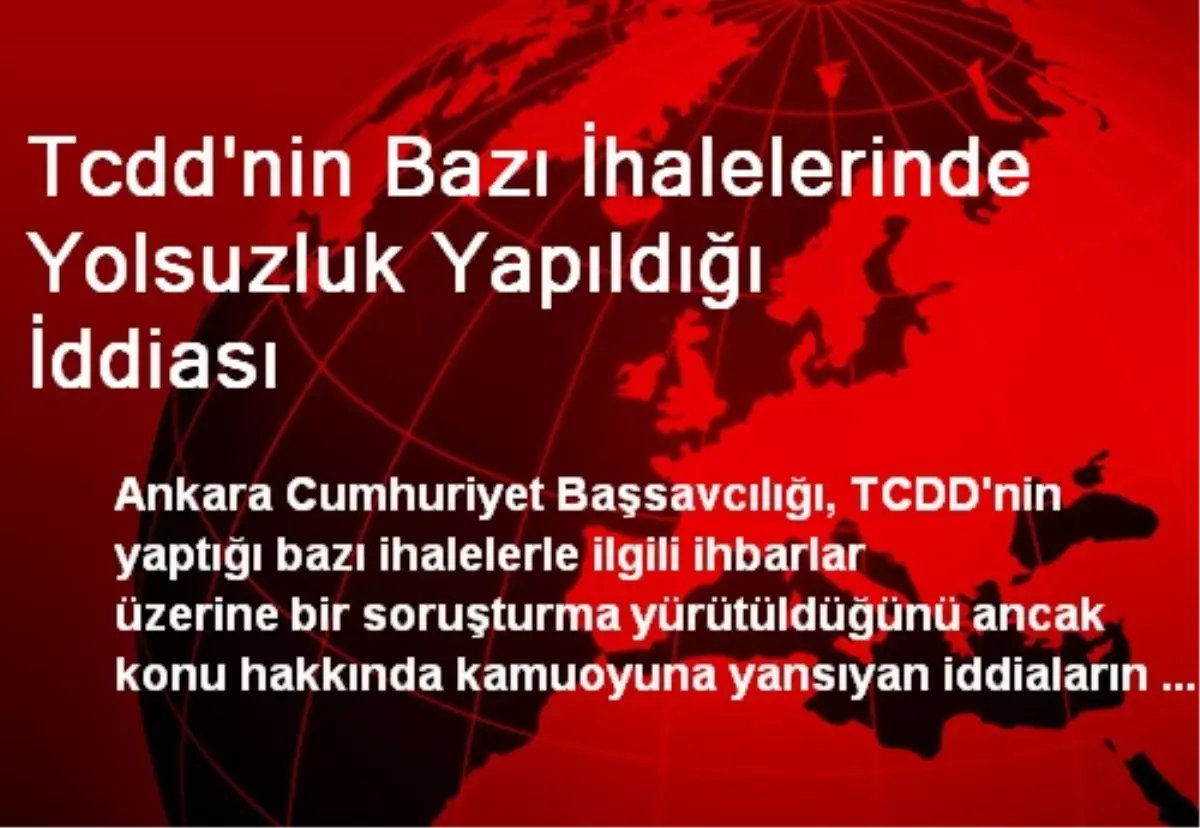 Tcdd\'nin Bazı İhalelerinde Yolsuzluk Yapıldığı İddiası