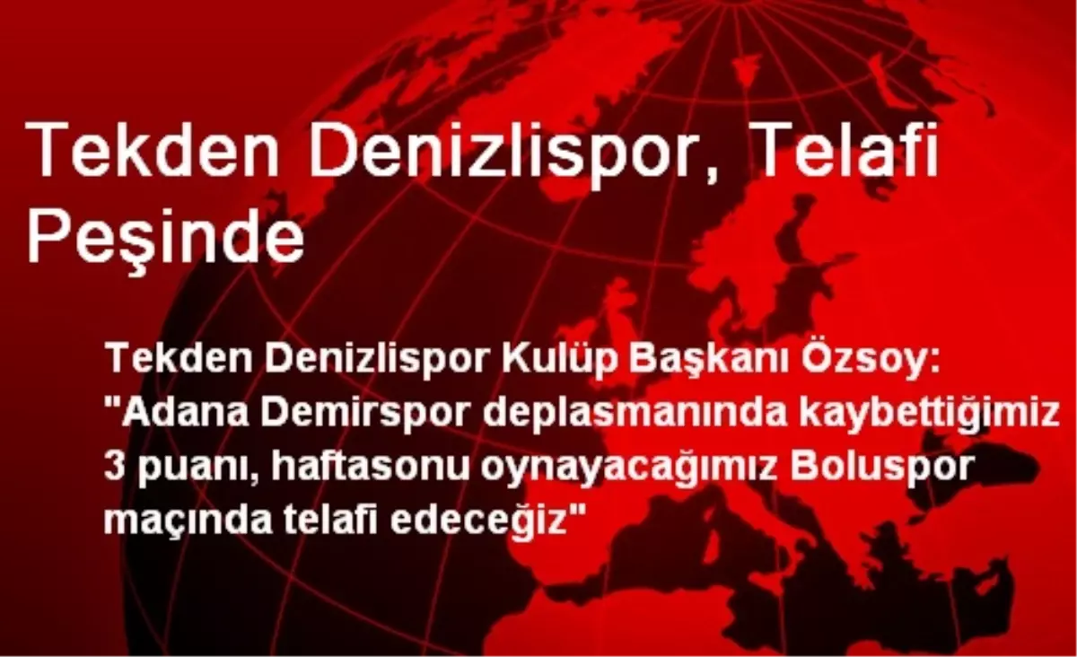 Tekden Denizlispor, Telafi Peşinde