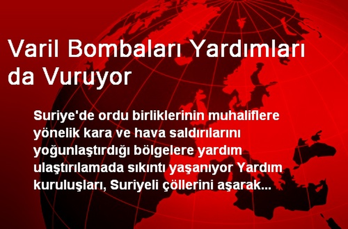 Varil Bombaları Yardımları da Vuruyor