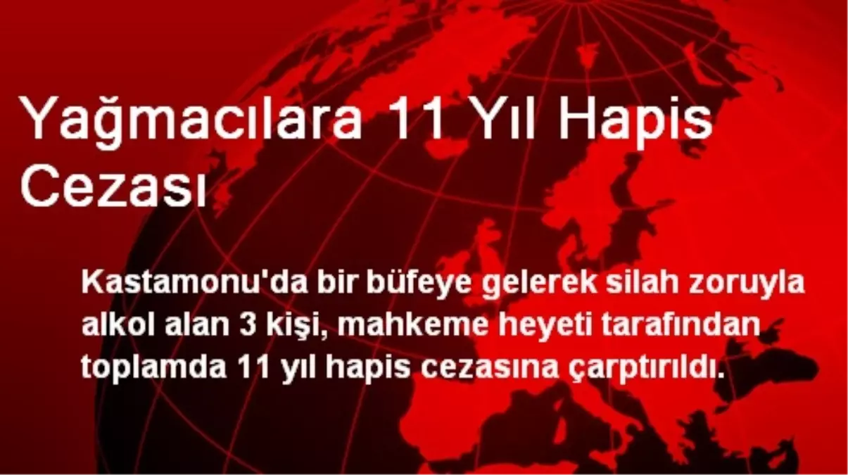 Yağmacılara 11 Yıl Hapis Cezası