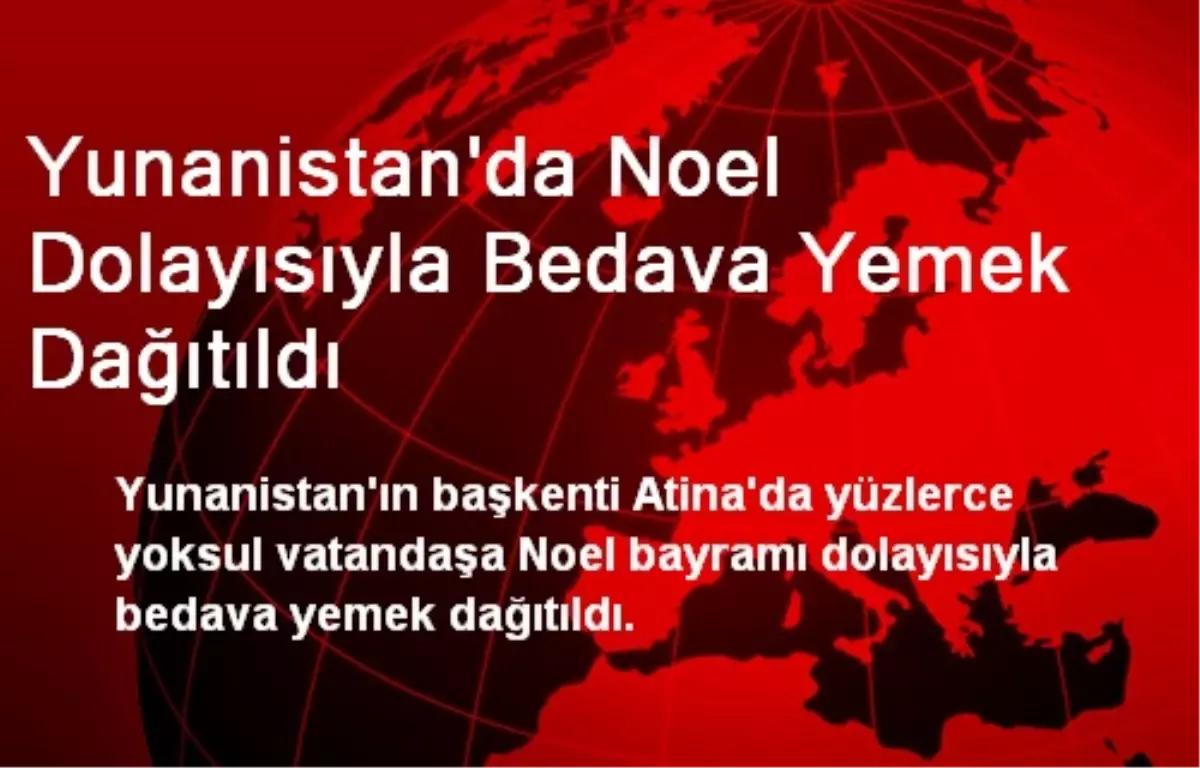 Yunanistan\'da Noel Dolayısıyla Bedava Yemek Dağıtıldı