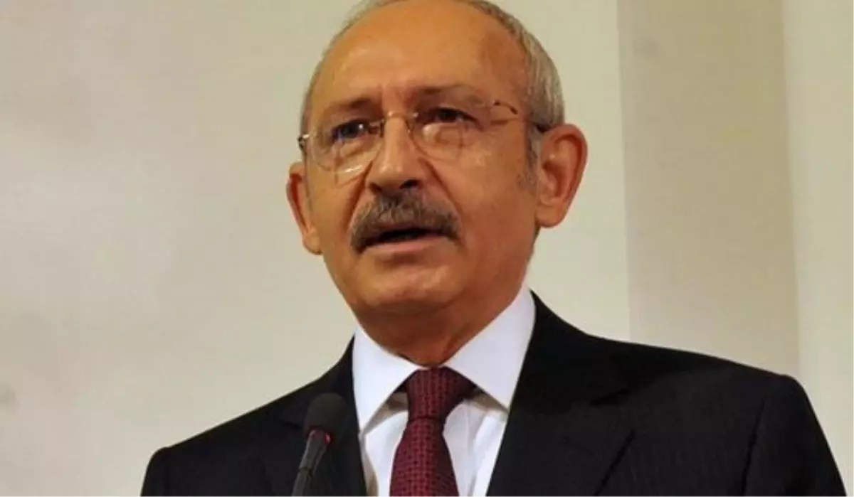 CHP Genel Başkanı Kılıçdaroğlu Açıklaması