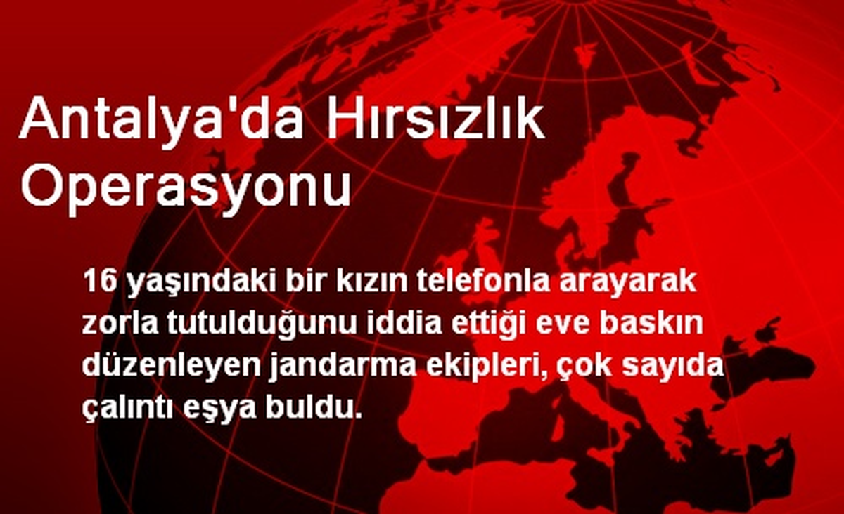 Antalya\'da Hırsızlık Operasyonu