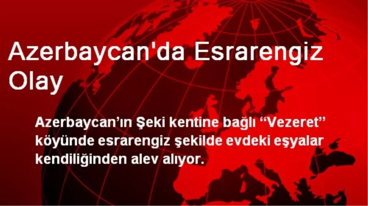 Azerbaycan\'da Esrarengiz Olay