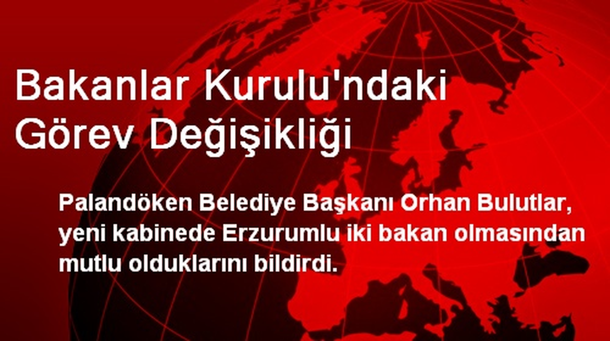 Bakanlar Kurulu\'ndaki Görev Değişikliği